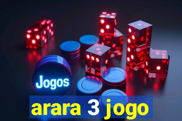 arara 3 jogo